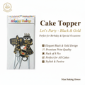 Cake Topper - Let's Party Black & Gold Set